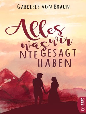 cover image of Alles, was wir nie gesagt haben
